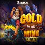 Gold Is All Mine 10K Ways